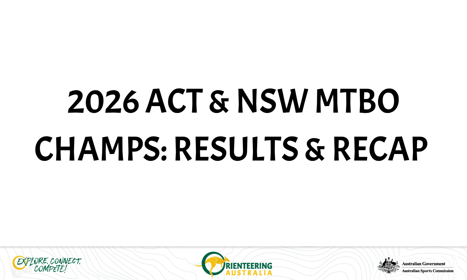 Title slide: 2026 ACT & NSW MTBO CHAMPS: RESULTS & RECAP with sponsor logos at bottom.
